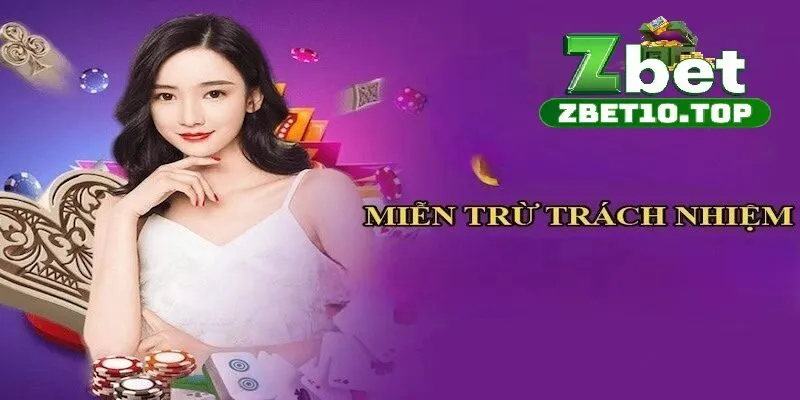 mien tru trach nhiem 2 Các Trường Hợp Áp Dụng Chính Sách Miễn Trừ Trách Nhiệm Zbet